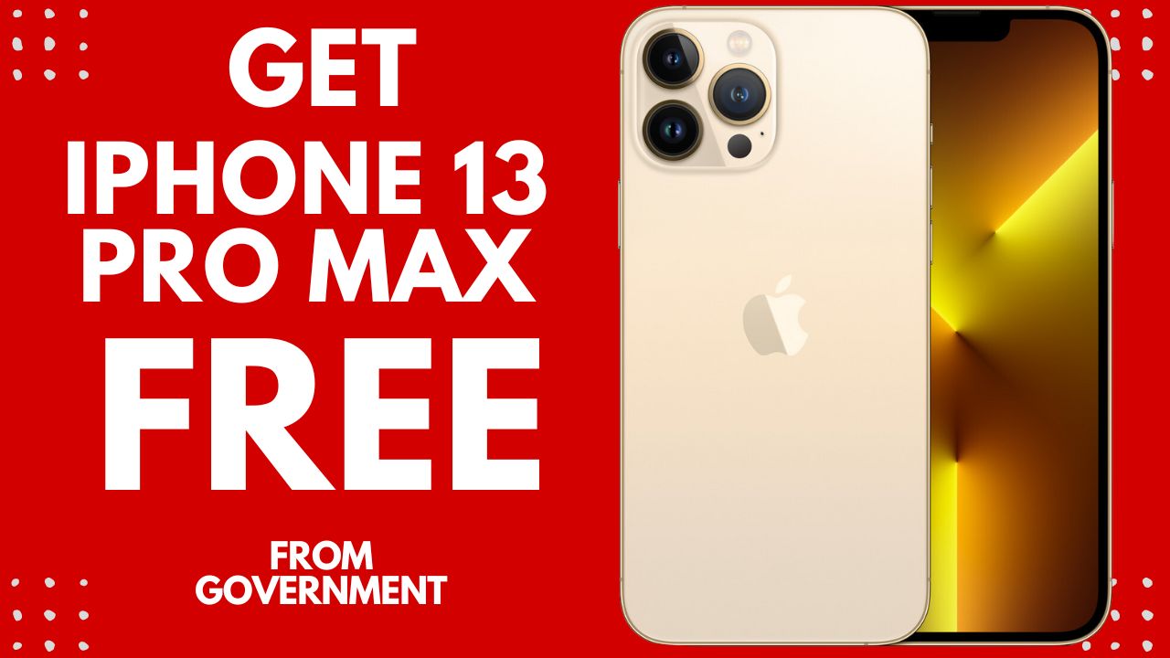 Get Free Government iPhone 13 Pro Max