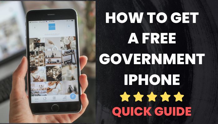 How To Get A Free Government iPhone: A Quick Guide [2024]
