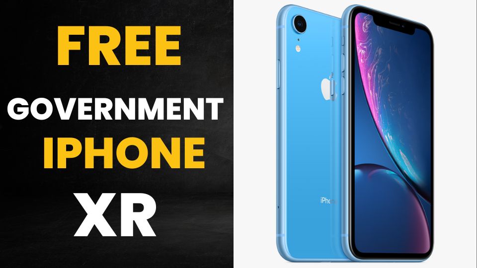 Get Free iPhone XR Government Phone