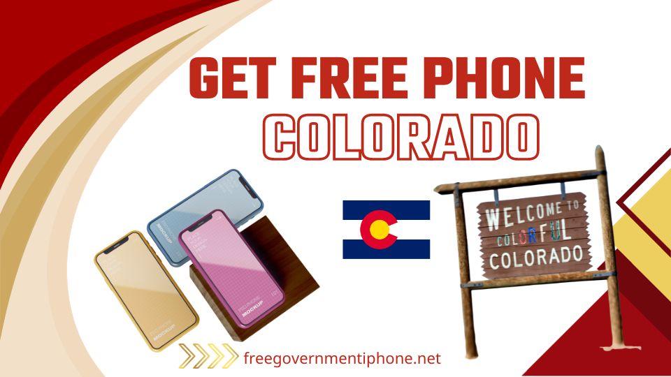 Free Government Phone Colorado – Get yours Now